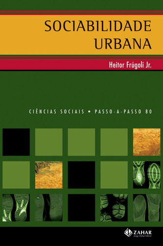 Sociabilidade urbana, de Frúgoli, Heitor. Editorial ZAHAR, capa mole em português, 2007