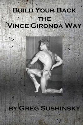 Libro Build Your Back The Vince Gironda Way - Sushinsky, ...