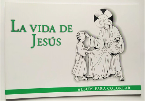 La Vida De Jesus - Album Para Colorear