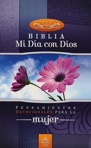 Biblia Mi Dia Con Dios Rvr60 Devocional Mujer Tapa Rustica