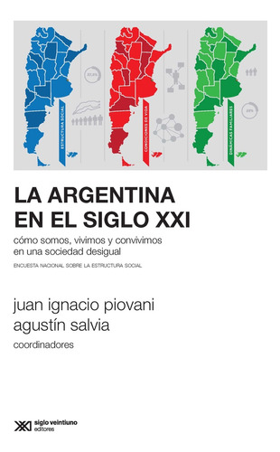 La Argentina En El Siglo Xxi - Piovani, Salvia