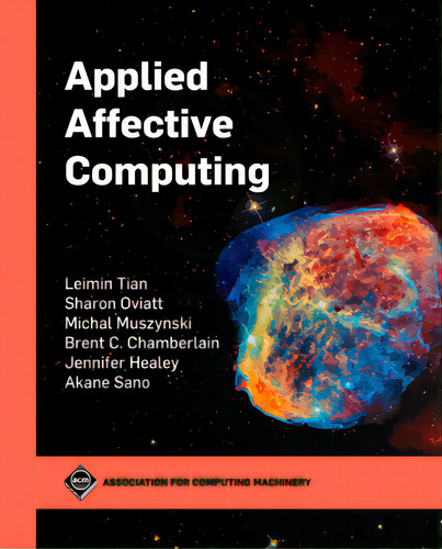 Applied Affective Computing, De Tian, Leimin., Vol. 1. Editorial Acm Books, Tapa Dura En Inglés