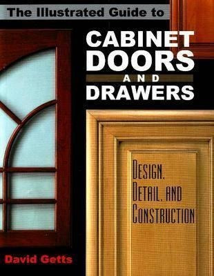 Illustrated Guide To Cabinet Doors And Drawers - David Ge...