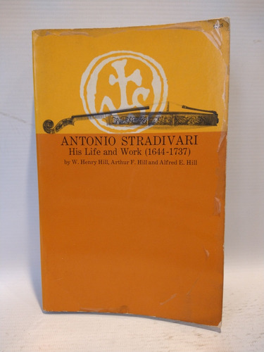 Antonio Stradivari His Life And Work W Henry Mill Dover