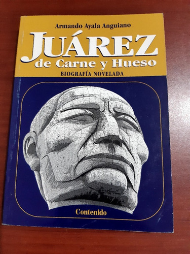  Libro: Benito Juárez, De Carne Y Hueso, Biografía Novelada.
