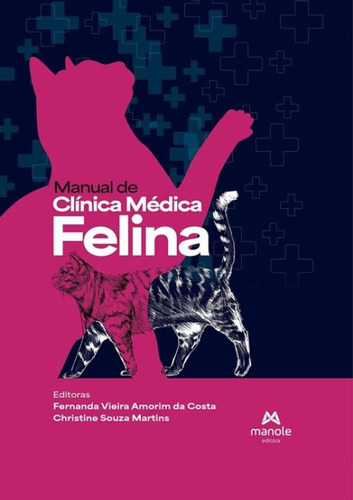 Manual De Clínica Médica Felina - 1ª Ed: Manual De Clínica Médica Felina - 1ª Ed, De Costa, Fernanda Vieira Amorim Da. Editora Manole, Capa Dura, Edição 1 Em Português, 2023