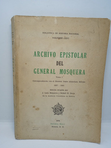 Archivo Epistolar Del General Mosquera - Tomo 1 - León H. 