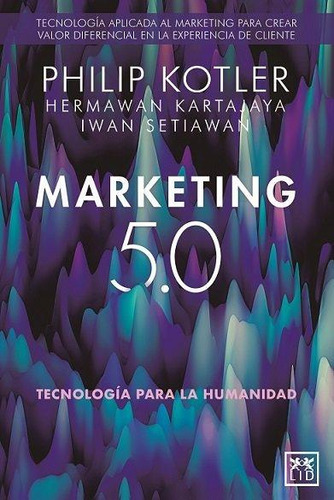 Libro: Marketing 5.0. Kotler, Philip - Kartajaya, Hermawan-.