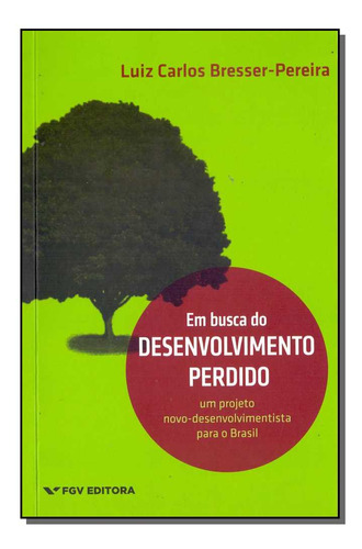 Libro Em Busca Do Desenvolvimento Perdido De Bresser-pereira