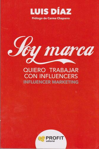 Soy marca, quiero trabajar con influencers, de Luis Díaz. Serie 8416904259, vol. 1. Editorial Ediciones Gaviota, tapa blanda, edición 2017 en español, 2017