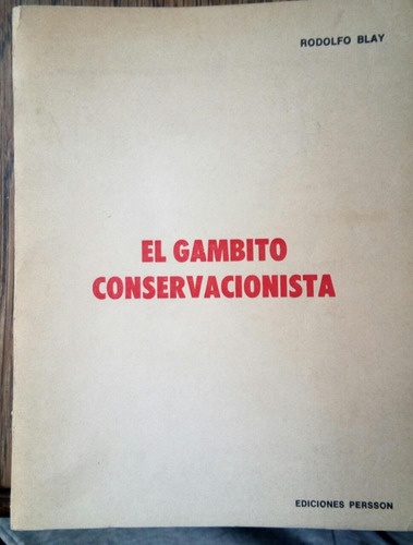 El Gambito Conservacionista, Rodolfo Blay