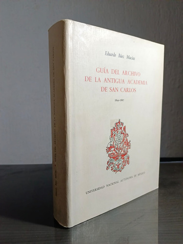 Guía Del Archivo De La Antigua Academia De San Carlos