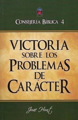 Victoria Sobre Los Problemas De Carácter [libro]