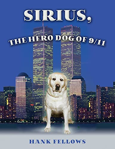 Book : Sirius, The Hero Dog Of 9/11 - Fellows, Hank