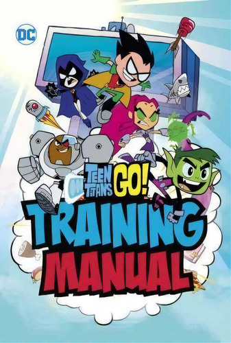 Teen Titans Go! Training Manual, De Eric Luper. Editorial Penguin Young Readers Licenses, Tapa Dura En Inglés