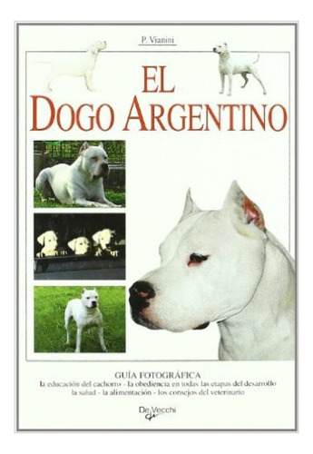 El Dogo Argentino - Editorial De Vecchi