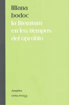 Comprar Literatura En Los Tiempos Del Oprobio, La, De Bodoc, Liliana., Vol. 1. Editorial Letra Sudaca Ediciones, Tapa Tapa Blanda En Español