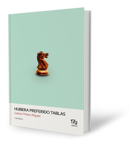 Hubiera Preferido Tablas - Carlos Piñeiro Iñiguez