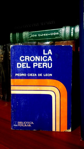 La Crónica Del Perú Pedro Cieza De León 1973 Peisa