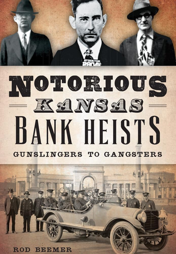 Libro: Notorious Kansas Bank Heists: Gunslingers To (true