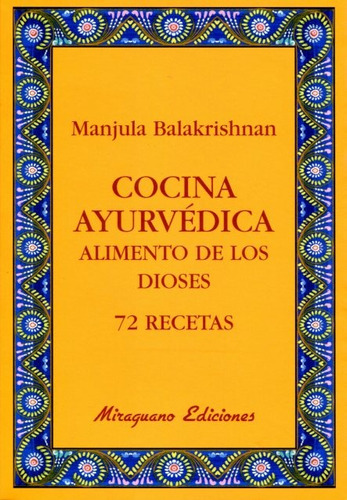 Cocina Ayurvedica . Alimento De Los Dioses 72 Recetas