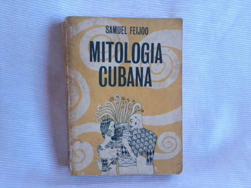 Mitologia Cubana Samuel Feijoo Letras Cubanas Edic Cubana