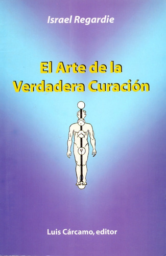 El Arte De La Verdadera Curación