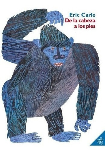 Libro - De La Cabeza A Los Pies - Eric Carle