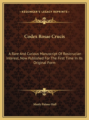 Libro Codex Rosae Crucis: A Rare And Curious Manuscript O...