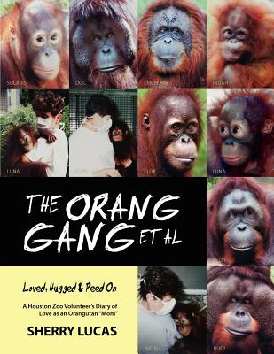 Libro The Orang Gang Et Al; Loved, Hugged And Peed On: A ...