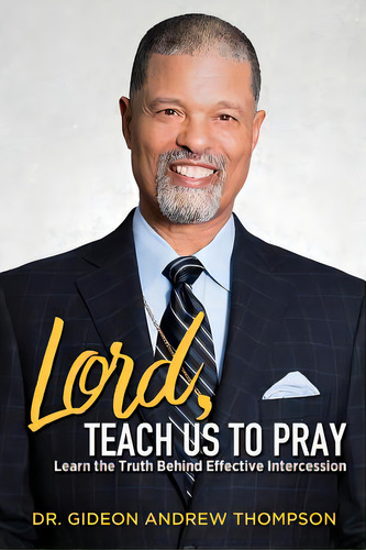 Lord Teach Us To Pray, De Thompson, Gideon Andrew. Editorial Xulon Pr, Tapa Blanda En Inglés