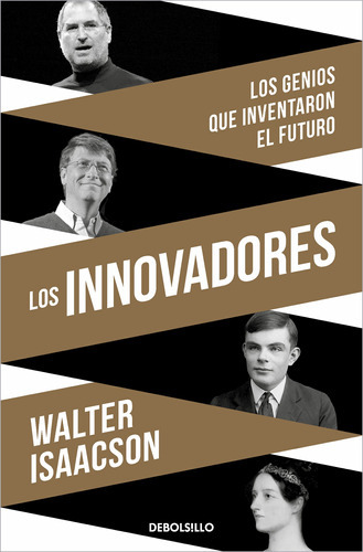 Los Innovadores, De Walter Isaacson., Vol. 1.0. Editorial Debolsillo, Tapa Blanda En Español, 2023