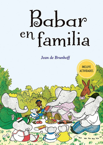 Babar en familia: Incluye Actividades, de Brunhoff Jean De. Editorial PICARONA-OBELISCO, tapa dura en español, 2022