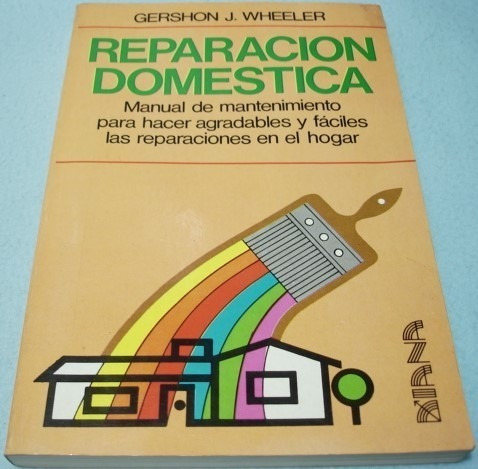 Reparación Doméstica. Wheeler. Libro Manual De Mantenimiento