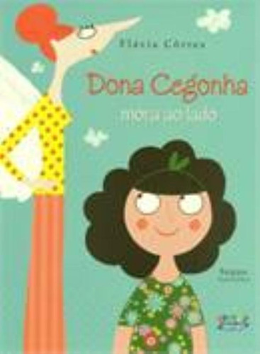 Dona Cegonha mora ao lado, de Côrtes, Flávia. Cortez Editora e Livraria LTDA, capa mole em português, 2013