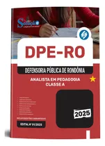 Comprar Apostila Completa Analista Em Pedagogia - Classe A Da Defensoria Pública De Rondônia - Dpe Ro 2025 - Editora Solução