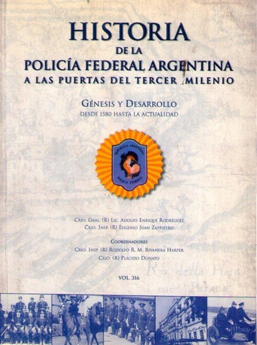 Historia De La Policia Federal Argentina * Rodriguez Adolfo