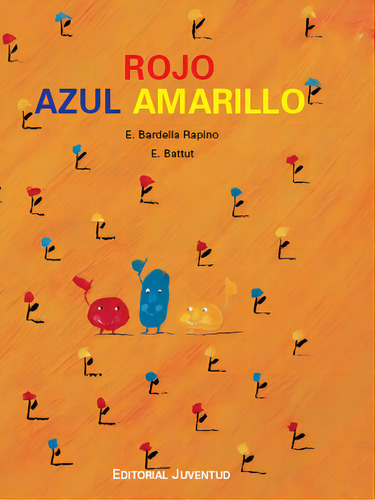 Rojo Azul Amarillo, De Bardella Rapino Edoardo. Juventud Editorial, Tapa Blanda En Español, 1900