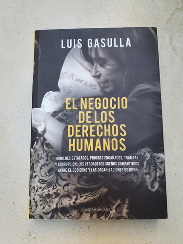 El Negocio De Los Derechos Humanos - Luis Gasulla - Firmado