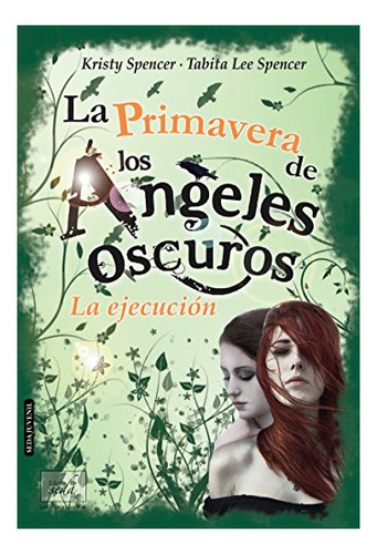 Libro La Primavera De Los Angeles Oscuros  De Spencer, Krist