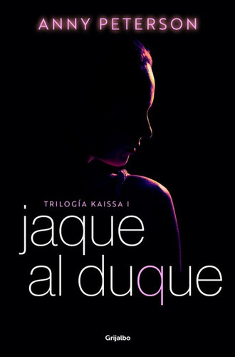 Jaque Al Duque, De Anny Peterson. Editorial Grijalbo, Tapa Blanda En Español, 2023