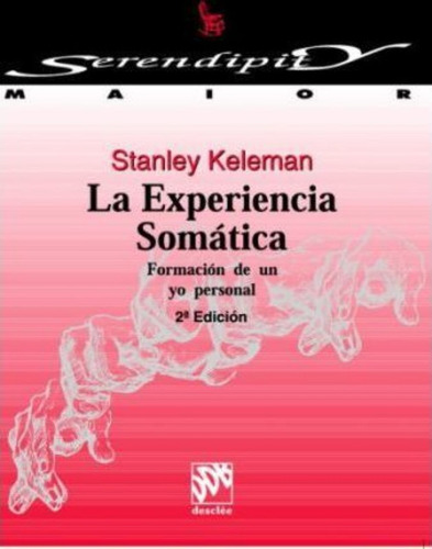 La Experiencia Somã¡tica. Formaciã³n De Un Yo Personal / Kel