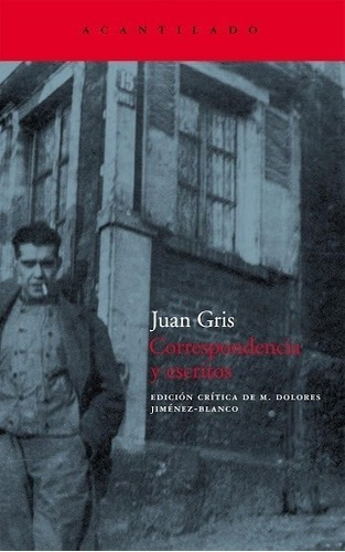 Correspondencia Y Escritos - Juan Gris, De Juan Gris. Editorial El Acantilado, Edición 1 En Español
