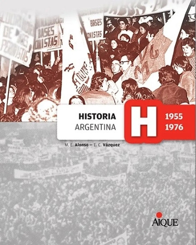 Historia Argentina 3  1955-1976  - 2014-alonso, Maria Ernest