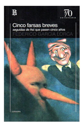 Cinco Farsas Breves, De García Lorca, Federico. Editorial Losada, Tapa Blanda En Español