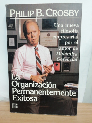 La Organización Permanente Exitosa/ Philip B. Crosby (Usado)