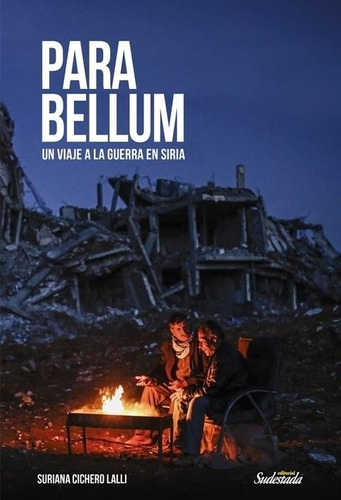 Para Bellum. Un Viaje A La Guerra En Siria