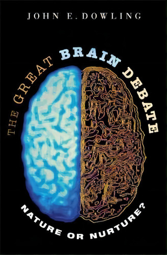 The Great Brain Debate : Nature Or Nurture?, De John E. Dowling. Editorial Princeton University Press, Tapa Blanda En Inglés