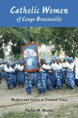 Libro Catholic Women Of Congo-brazzaville - Phyllis M. Ma...