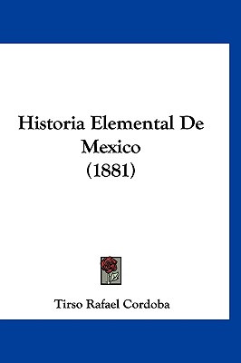 Libro Historia Elemental De Mexico (1881) - Cordoba, Tirs...